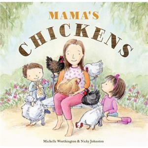 Mamas Chickens by Michelle Worthington