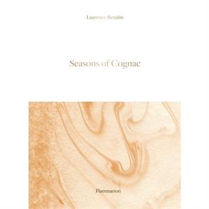 Seasons of Cognac by Laurence Benaim