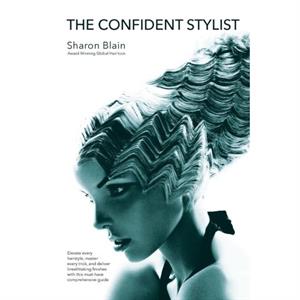 The Confident Stylist by Sharon Blain