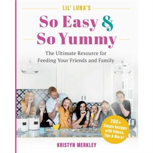 Lil Lunas So Easy  So Yummy by Kristyn Merkley