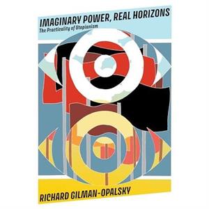 Imaginary Power Real Horizons by Richard GilmanOpalsky