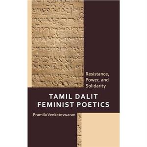 Tamil Dalit Feminist Poetics by Pramila Venkateswaran