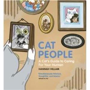 Cat People A Cats Guide To Caring For Your Human by Hannah Hillam