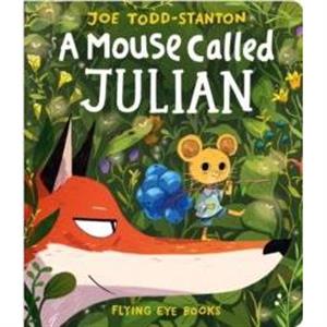 A Mouse Called Julian by Joe Todd Stanton