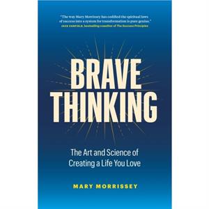 Brave Thinking by Mary Morrissey