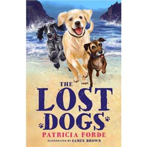 The Lost Dogs by Patrica Forde