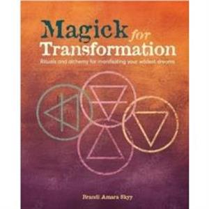 Magick for Transformation by Brandi Amara Skyy