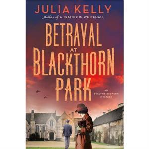 Betrayal at Blackthorn Park by Julia Kelly