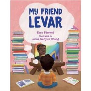 My Friend LeVar by Jenna Nahyun Chung