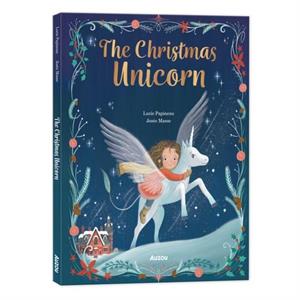 The Christmas Unicorn by Lucie Papineau