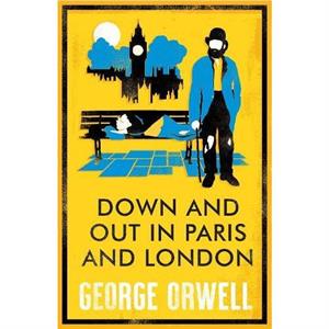 Down and Out in Paris and London by George Orwell