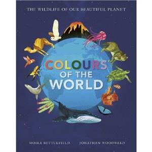 Colours of the World by Moira Butterfield