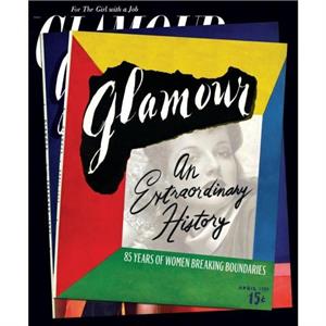 Glamour An Extraordinary History by Anna Moeslein