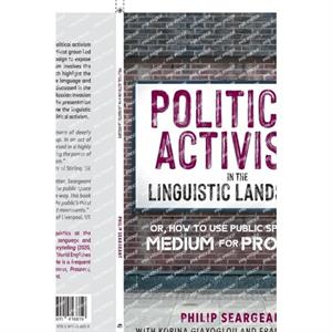 Political Activism in the Linguistic Landscape by Frank Monaghan