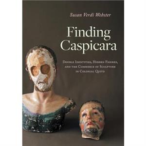 Finding Caspicara by Susan Verdi Webster