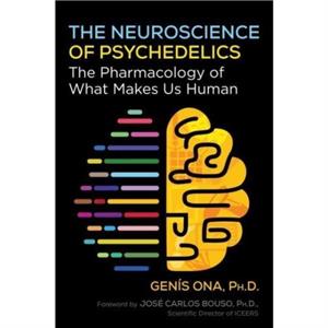 The Neuroscience of Psychedelics by Genis Ona