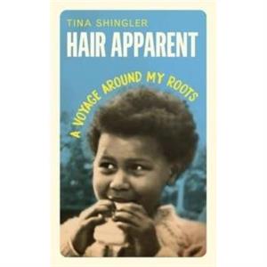 Hair Apparent by Tina Shingler