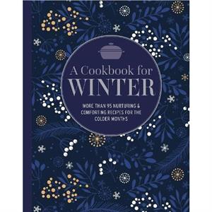 A Cookbook for Winter by Ryland Peters & Small