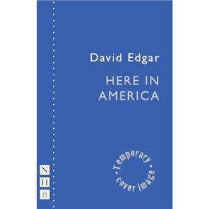 Here in America by David Edgar