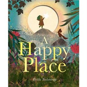 A Happy Place by Britta Teckentrup