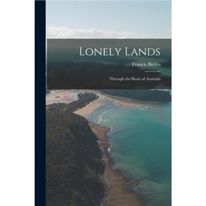 Lonely Lands by Francis Birtles