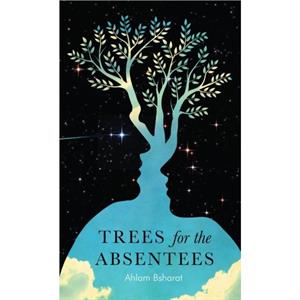 Trees For The Absentees by Ahlam Bsharat