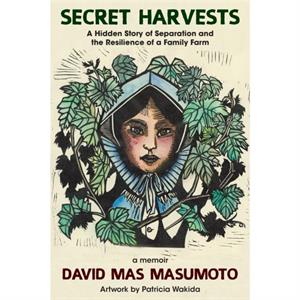 Secret Harvests by David Mas Masumoto