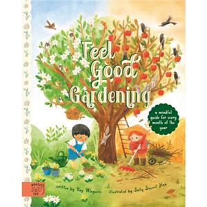 Feel Good Gardening by Kay Maguire