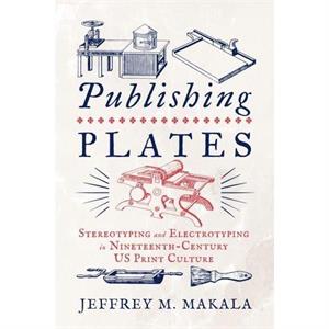 Publishing Plates by Jeffrey M. Makala