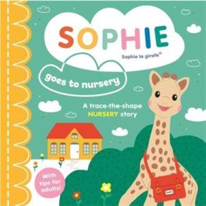 Sophie la girafe Sophie goes to Nursery by Ruth Symons