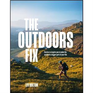 The Outdoors Fix by Liv Bolton