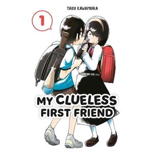 My Clueless First Friend 01 by Taku Kawamura