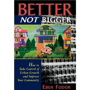 Better NOT Bigger by Eben V. Fodor