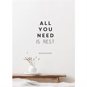 All You Need is Rest by Mita Mistry