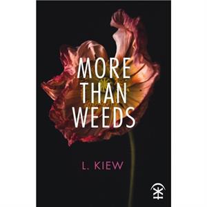 More Than Weeds by L Kiew