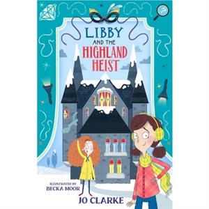Libby and the Highland Heist by Jo Clarke
