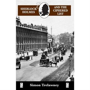 Sherlock Holmes  The Ciphered List by Simon Trelawney