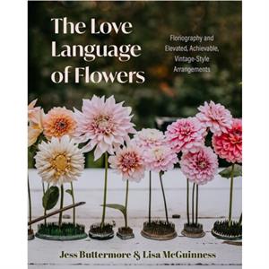 The Love Language of Flowers by Lisa McGuinness