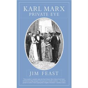 Karl Marx Private Eye by Jim Feast