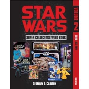 Star Wars Super Collectors Wish Book Vol. 2 by Geoffrey T. Carlton