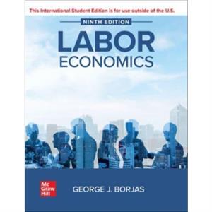 Labor Economics ISE by George Borjas