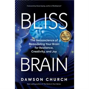 Bliss Brain by Church & Dawson & PhD