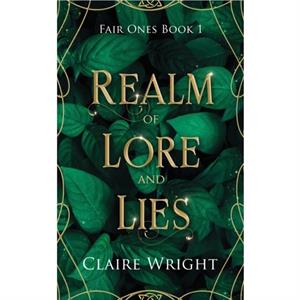 Realm of Lore and Lies by Claire Wright