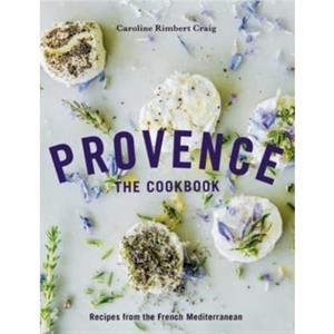 Provence The Cookbook by Caroline Rimbert Craig