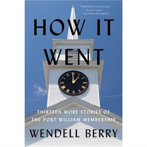 How It Went by Wendell Berry