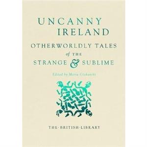 Uncanny Ireland by Maria Giakaniki