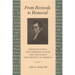 From Revivals to Removal by Andrew & John A. & III