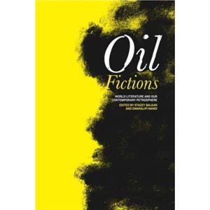 Oil Fictions by Stacey Balkan