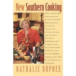 New Southern Cooking by Nathalie Dupree