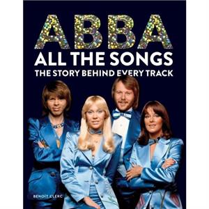 Abba All The Songs by Benoit Clerc